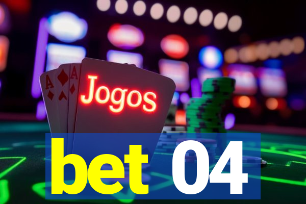 bet 04